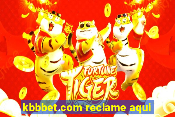 kbbbet.com reclame aqui